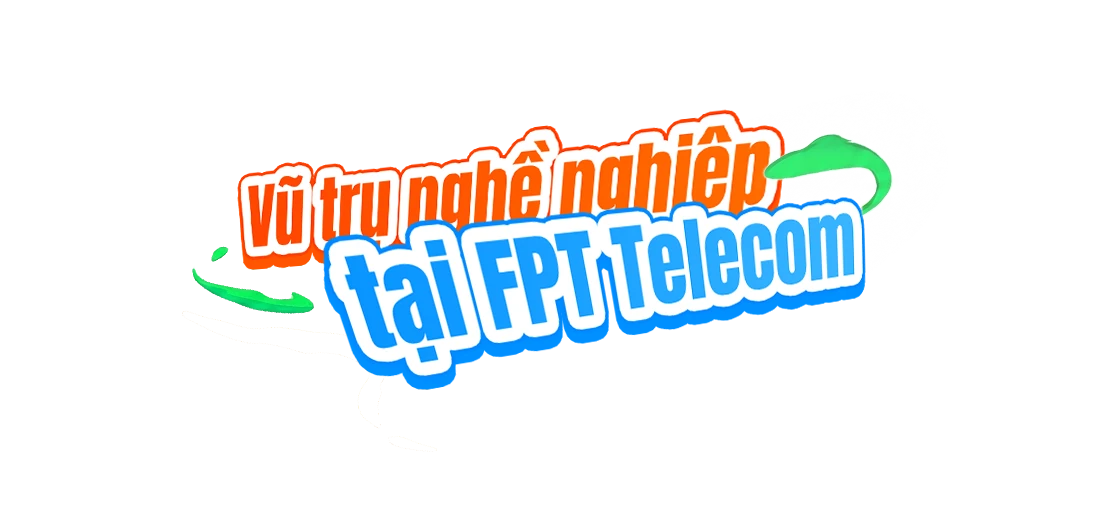 Vũ trụ nghề nghiệp tại FPT Telecom